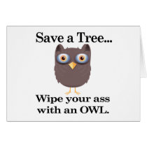 save a tree wipe you ass with an owl cards
