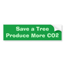 Save a TreeProduce More CO2 bumper stickers by bruceorand Save a TreeProduce More CO2 bumper stickers