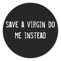 save a virgin do me instead stickers