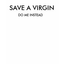 SAVE A VIRGIN t-shirts by HumorDirect SAVE A VIRGIN t-shirts