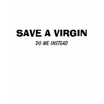 Save a Virgin t-shirts by ihearttshirts Save a Virgin t-shirts