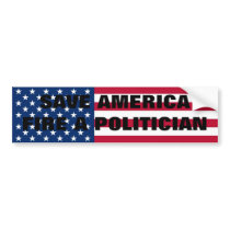 Save America,Fire A Politician! bumper stickers by henskier Save America,Fire A Politician! bumper stickers