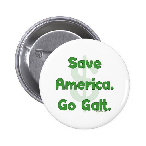 Save America Go Galt Pinback Button