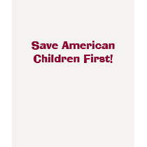 Save American Children First!-T-Shirt