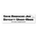 Save American Jobs!Boycott Union-Made, www.zazz... bumper stickers by right4liberty Save American Jobs!Boycott Union-Made, www.zazz... bumper stickers