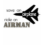 Save An Airplane Ride An Airman Tshirt