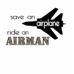 Save An Airplane Ride An Airman Tshirt
