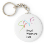 SAVE Blood, Water and Fuel! keychains