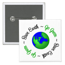 Save Earth Go Green Globe Pinback Buttons