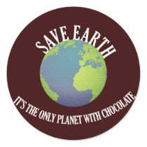save earth it's the only planet with chocolate round sticker