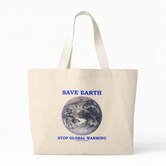 Save Earth Stop Global Warming (Blue Marble Earth) bag