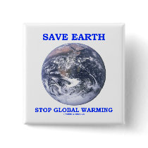 Save Earth Stop Global Warming (Blue Marble Earth) Pins