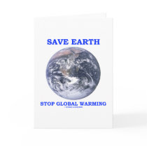 Save Earth Stop Global Warming (Blue Marble Earth) Greeting Card