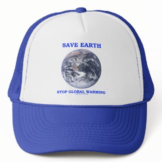 Save Earth Stop Global Warming (Blue Marble Earth) hat