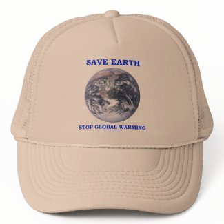 Save Earth Stop Global Warming (Blue Marble Earth) hat