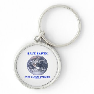 Save Earth Stop Global Warming (Blue Marble Earth) keychain