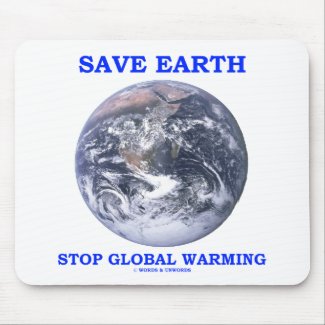 Save Earth Stop Global Warming (Blue Marble Earth) mousepad