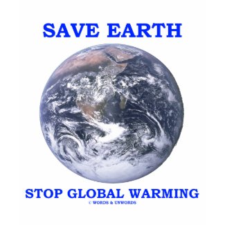 Save Earth Stop Global Warming (Blue Marble Earth) shirt