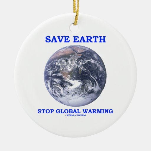 Save Earth Stop Global Warming DoubleSided Ceramic Round Christmas