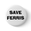 SAVE FERRIS buttons by popshop SAVE FERRIS buttons
