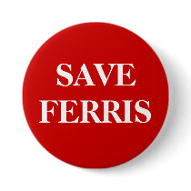 SAVE FERRIS buttons by lexiebelle19 SAVE FERRIS buttons