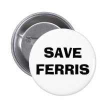 SAVE FERRIS BUTTONS