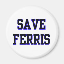 Save Ferris Fridge Magnet