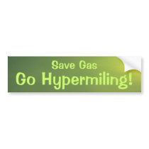 Save Gas Go Hypermiling! Bumper Sticker bumper stickers by CleverSays Save Gas Go Hypermiling! Bumper Sticker bumper stickers