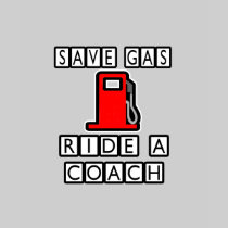 Save Gas...Ride A Coach Shirt
