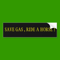 Save Gas,Ride A Horse! bumper stickers