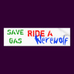 SAVE GAS, Ride A, Werewolf