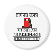 Save Gas...Ride An Aerospace Engineer magnets