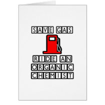 Save Gas...Ride An Organic Chemist cards