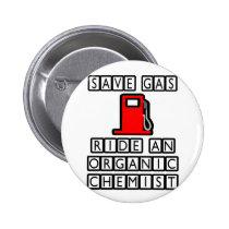 Save Gas...Ride An Organic Chemist buttons