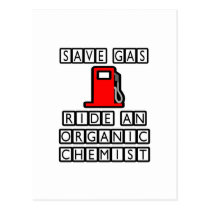 Save Gas...Ride An Organic Chemist postcards