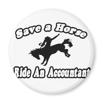 Save Horse, Ride Accountant Refrigerator Magnets