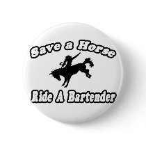 Save Horse, Ride Bartender Buttons