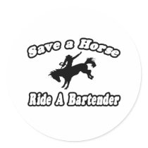 Save Horse, Ride Bartender Round Sticker