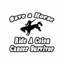 Save Horse, Ride Colon Cancer Survivor t-shirts