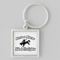 Save Horse, Ride Firefighter Key Chain