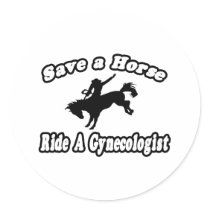 Save Horse, Ride Gynecologist stickers