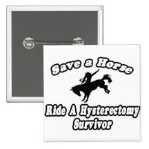 Save Horse, Ride Hysterectomy Survivor Button