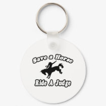 Save Horse, Ride Judge keychains by judgeshirts Save Horse, Ride Judge keychains
