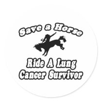 Save Horse, Ride Lung Cancer Survivor stickers by Lung_Cancer_Shirts Save Horse, Ride Lung Cancer Survivor stickers