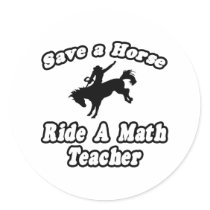 Save Horse, Ride Math Teacher stickers by mathteachershirts Save Horse, Ride Math Teacher stickers