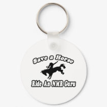 Save Horse, Ride NMR Guru keychains by NMR_Shirts Save Horse, Ride NMR Guru keychains