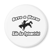 Save Horse, Ride Optometrist magnets by Optometrist_Shirts Save Horse, Ride Optometrist magnets