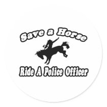 Save Horse, Ride Police Officer stickers by PoliceOfficer_Shirts Save Horse, Ride Police Officer stickers