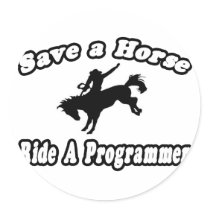 Save Horse, Ride Programmer stickers by Programmer_Shirts Save Horse, Ride Programmer stickers