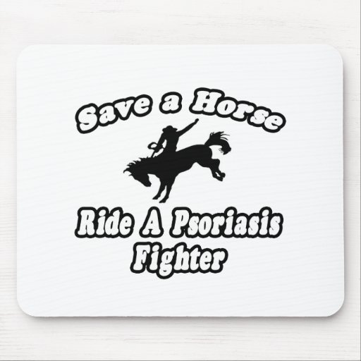 Save Horse, Ride Psoriasis Fighter Mouse Pads